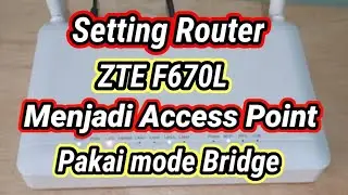 Setting zte f670l as an access point with bridge mode