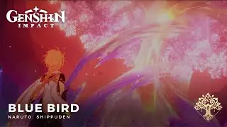 Genshin Impact -『Blue Bird』[Naruto: Shippuden Opening]