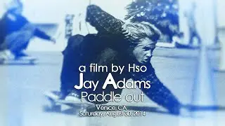 Jay Adams - Paddle Out - Venice, CA (