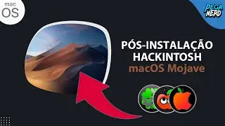 Novo TUTORIAL HACKINTOSH - PÓS INSTALAÇÃO macOS Mojave VERSÃO FINAL ( PARTE 3 )