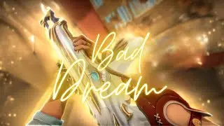 Bad Dream (Valorant Montage)