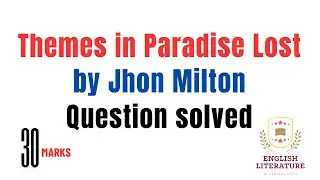 Themes in Paradise Lost by Jhon Milton In Urdu and Hindi | Themes in Paradise Lost Question Solved.