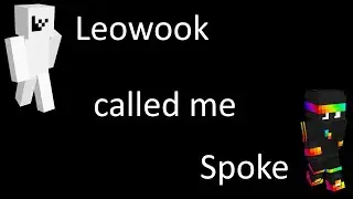 So... Leowook Called Me Spoke