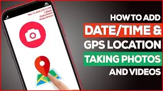 How to Take Photos & Videos Adding GPS || Take Photos & Videos Adding Date & Time With Mobile Easily