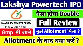 Lakshya Powertech IPO | Lakshya Powertech IPO GMP Today | Lakshya ipo Allotment के बाद क्या करें