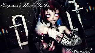[MMD] Emperor's New Clothes + DL