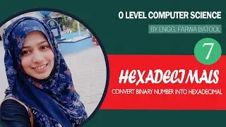 Hexadecimals - Convert Positive Binary Integers into Hexadecimal