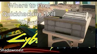Where to Find Quickhacking Skill Shard in Cyberpunk 2077!