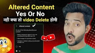 Altered content youtube kya hai || Altered Content Yes Or No Setting 2024 || Techno Kiraak 