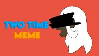 Two Time Meme | Flipaclip (Flash Warning!)