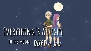 Everything's Alright (To the Moon) DUET ver. | Linferno ft. Jinx