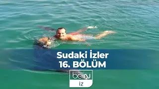 Sudaki İzler 16. Bölüm | Bodrum