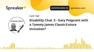 Disability Chat. 5 - Gary Poignant with a Tommy James Classic:Future inclusiion?