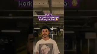 19. Bölüm | Fotoğraflarda gizlenen korkunç detaylar 😳 