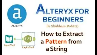Alteryx - How to Extract a Pattern from a String by RegEx tool