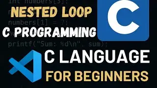 Nested Loops in C: The Ultimate Guide | TUTORIAL 14