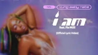 Baby Tate - I Am ft. Flo Milli [Official Lyric Video]