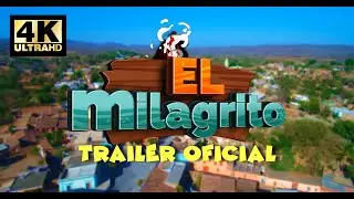 EL MILAGRITO Trailer Oficial