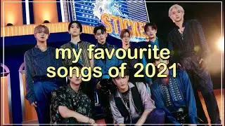MY FAVOURITE SONGS OF 2021 + SPOTIFY PLAYLIST IN DESCRIPTION