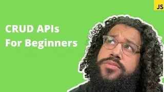 CRUD APIs For Beginners! (class 39) - 