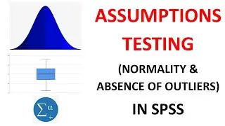 Testing Common Assumptions for Parametric Tests - Test of Normality & Absence of Outliers