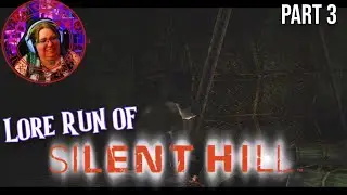 Silent Hill [Episode 3] - Lore Run!