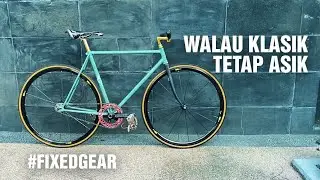REFERENSI FIXIE KLASIK | FIXED GEAR BIKE CHECK