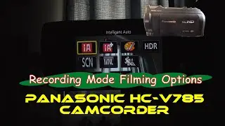 Recording Mode Filming Options-Panasonic HC-V785 Camcorder