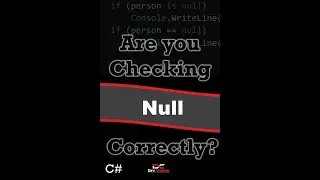 Correctly Checking for Null in C# 