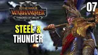 STEEL & THUNDER - KARL FRANZ Empire Campaign - Thrones of Decay -  Total War: Warhammer 3 #07