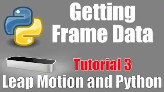 Frame Data - Leap Motion and Python: Tutorial 3