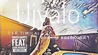 Ujyalo ( Le Timilai Parkhi Basekoxa )