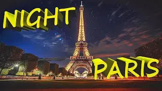 Нічний Париж: Найромантичніше місто світу | Night Paris