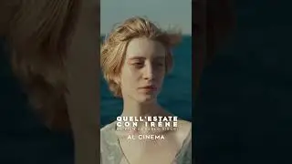 "Quell'estate con Irène" di Carlo Sironi, al cinema!