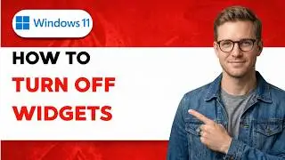 How to Turn Off Widgets on Windows 11 [2026 Full Guide]