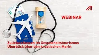 WEBINAR | Zagreb | Zulieferchancen im Gesundheitstourismus | 17.10.2024