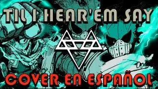 NEFFEX - TIL I HEAR'EM SAY I COVER EN ESPAÑOL I Zero