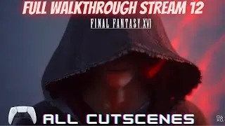 Final Fantasy XVI Full Walkthrough Stream 12 #finalfantasyxvi #ps5 #ff16