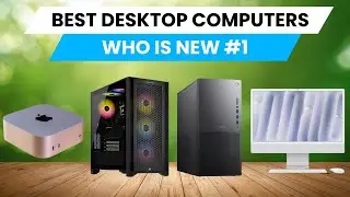 Best Desktop Computers - Top 5 Among All