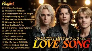 🎸 Best Romantic Love Songs 💖 | Love Songs of the 80s,and 90's |Slow Rock style,Playlist Vol.108