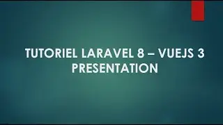 1  Laravel 8 et Vue js 3   Presentation de l'application