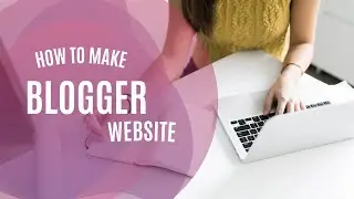 How to Create Blogger Account in 2022