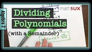 How to use Long Division with Polynomials  (with Remainder)