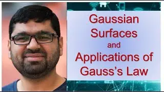 Gaussian Surfaces - Applications of Gauss's law