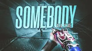 SOMEBODY ELSE - VALORANT EDIT MONTAGE || clips in description
