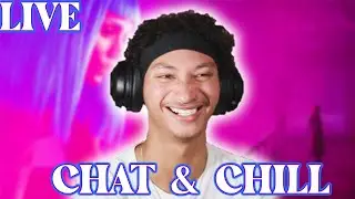 CHAT & CHILL | WEEKLY LIVESTREAM