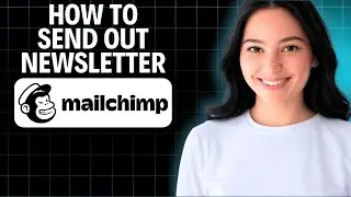 How To Send Out Newsletter Mailchimp 2025 (Beginner Tutorial)