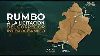 Presentación del Corredor Interoceánico del Istmo de Tehuantepec