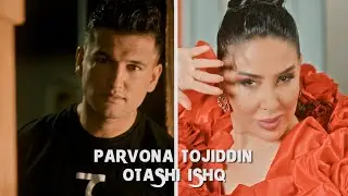 Парвона Тоҷиддин - Оташи ишқ | Parvona Tojiddin - Otashi Ishq