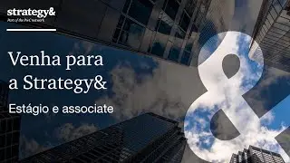 Strategy& | Venha para a Strategy&: Estágio e Associate
